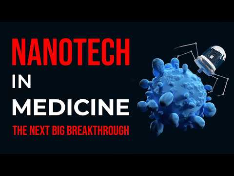 Nanotechnology in Medicine: Tiny Tech, Huge Impact